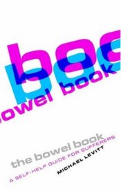 The Bowel Book: A Self-Help Guide for Sufferers