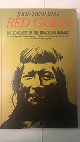 Red Gold the Conquest of the Brazilian I