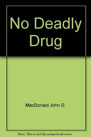 No Deadly Drug