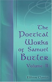 The Poetical Works of Samuel Butler: Volume 2