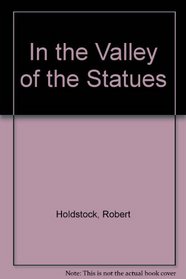 In the Valley of the Statues
