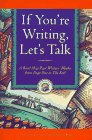 If You're Writing, Let's Talk : A Road Map Past Writers' Blocks from Page One to The End