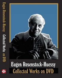 The Collected Works of Eugen Rosenstock-Huessy On DVD