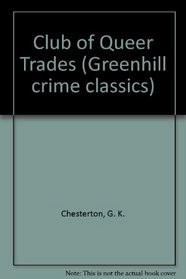 Club of Queer Trades (Greenhill crime classics)