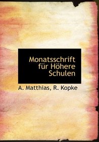 Monatsschrift Fur Hohere Schulen (German Edition)