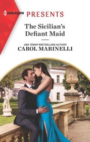 The Sicilian's Defiant Maid (Scandalous Sicilian Cinderellas, Bk 1) (Harlequin Presents, No 4001)