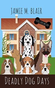 Deadly Dog Days (A Dog Days Mystery)