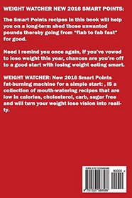 Weight Watcher:: Healthy and Easy-to- Cook New 2016 Smart Points Fat-Burning Machine for a Simple Start: Recipes to help you Eat Smart.