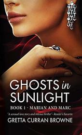 Ghosts in Sunlight: Book 1 - Marian and Marc