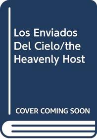 Los Enviados Del Cielo/the Heavenly Host