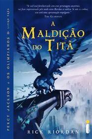 Maldicao do Tita (The Titan's Curse) (Percy Jackson and the Olympians, Bk 3) (Portuguese Edition)