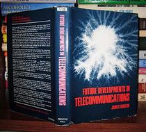 Future Developments in Telecommunications (Prentice-Hall series in automatic computation)