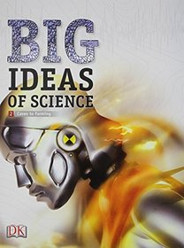 MIDDLE GRADE SCIENCE 2011 DK BIG IDEAS OF SCIENCE REFERENCE LIBRARY     VOLUME 2: PHYSICS (RL) (NATL)