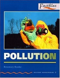 Oxford Bookworms Factfiles: Stage 2: 700 Headwords Pollution