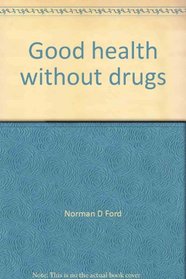 Good health without drugs