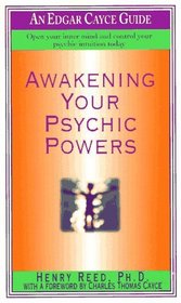 Awakening Your Psychic Powers : Open Your Inner Mind And Control Your Psychic Intuition Today