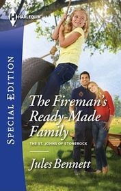 The Fireman's Ready-Made Family (St. Johns of Stonerock, Bk 2) (Harlequin Special Edition, No 2386)