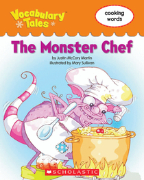 The Monster Chef: Cooking Words (Vocabulary Tales)