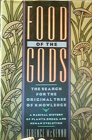 Food of the Gods : The Search for the Original Tree of Knowledge A Radical History of Plants, Drugs, and Human Evolution