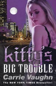 Kitty's Big Trouble (Kitty Norville, Bk 9)