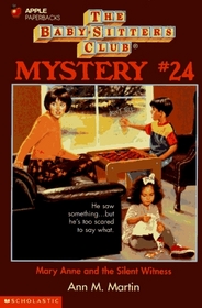 Mary Anne and the Silent Witness (Baby-Sitters Club Mystery, Bk 24)