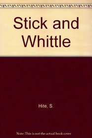 Stick & Whittle