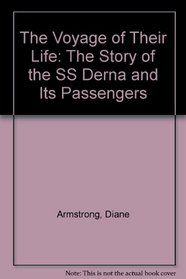 The Voyage of Their Life: The Story of the SS Derna and Its Passengers