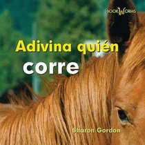 Adivina quien corre/ Guess Who Run (Adivina Quien/ Guess Who: Bookworms) (Spanish Edition)