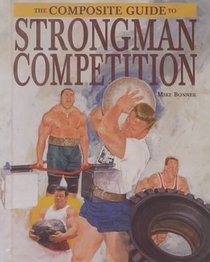 Strongman Competition (Composite Guide to...)