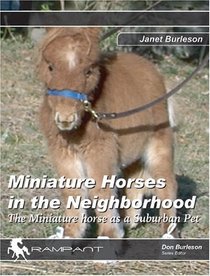 Miniature Horses in the Neighborhood : The Miniature Horse as a Suburban Pet