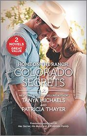 Home on the Ranch: Colorado Secrets : Her Secret, His Baby / A Colorado Family