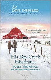 His Dry Creek Inheritance (Love Inspired, No 1336)