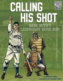 Calling His Shot: Babe Ruth's Legendary Home Run (Greatest Sports Moments)