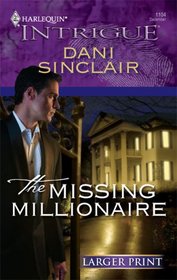 The Missing Millionaire (Harlequin Intrigue, No 1104) (Larger Print)