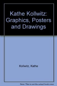 Kathe Kollwitz: Graphics Posters Drawings