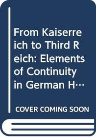 From Kaiserreich to Third Reich: Elements of Continuity in German History, 1871-1945