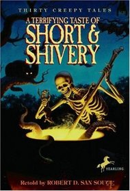 A Terrifying Taste of Short  Shivery : Thirty Creepy Tales