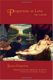 Propertius in Love: The Elegies (A Joan Palevsky book in classical literature)