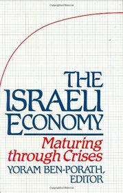The Israeli Economy : Maturing Through Crises