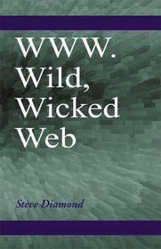 WWW.Wild, Wicked Web