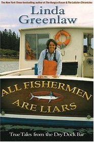 All Fishermen Are Liars : True Tales From the Day Dock Bar