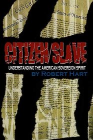 Citizen/slave: Understanding the American Sovereign Spirit