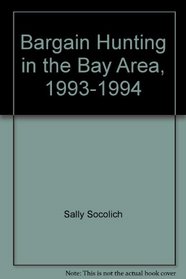Bargain Hunting in the Bay Area, 1993-1994 (Bargain Hunting in the Bay Area)