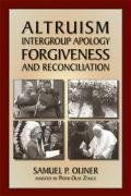 Altruism, Intergroup Apology, Forgiveness, and Reconciliation