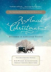An Amish Christmas, Expanded Edition: A Choice to Forgive / A Miracle for Miriam / One Child / Christmas Cradles