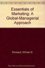 Essentials of Marketing: A Global-Managerial Approach