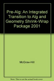 Pre-Alg: An Integrated Transition to Alg and Geometry Shrink-Wrap Package 2001