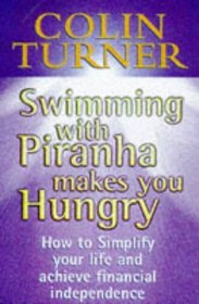 Swimming With Piranha Makes Hungry