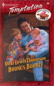Boone's Bounty (Three Cowboys  A Baby) (Harlequin Temptation, 788)