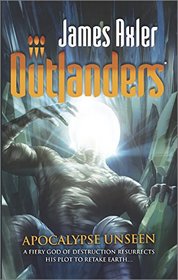 Apocalypse Unseen (Outlanders, Bk 75)